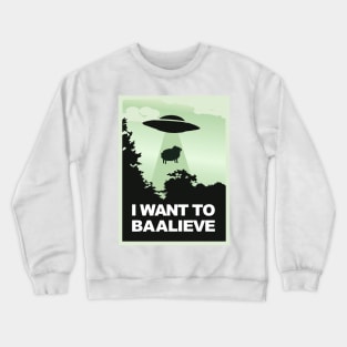 I want to believe Crewneck Sweatshirt